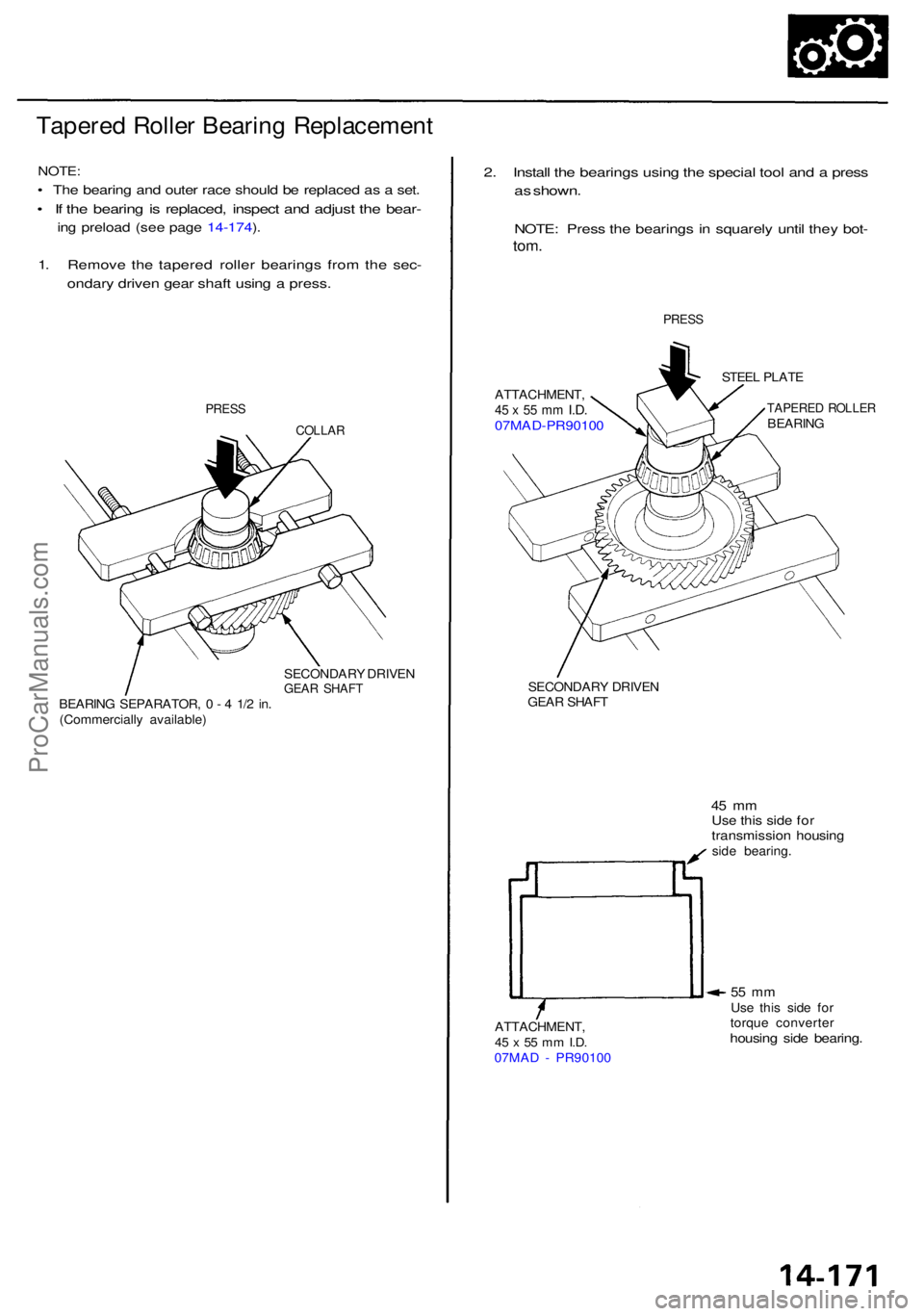 ACURA RL KA9 1996  Service Repair Manual Tapered Rolle r Bearin g Replacemen t
NOTE:
• Th e bearin g an d oute r rac e shoul d b e replace d a s a  set .
• I f th e bearin g is replaced , inspec t an d adjus t th e bear -
ing preloa d (s