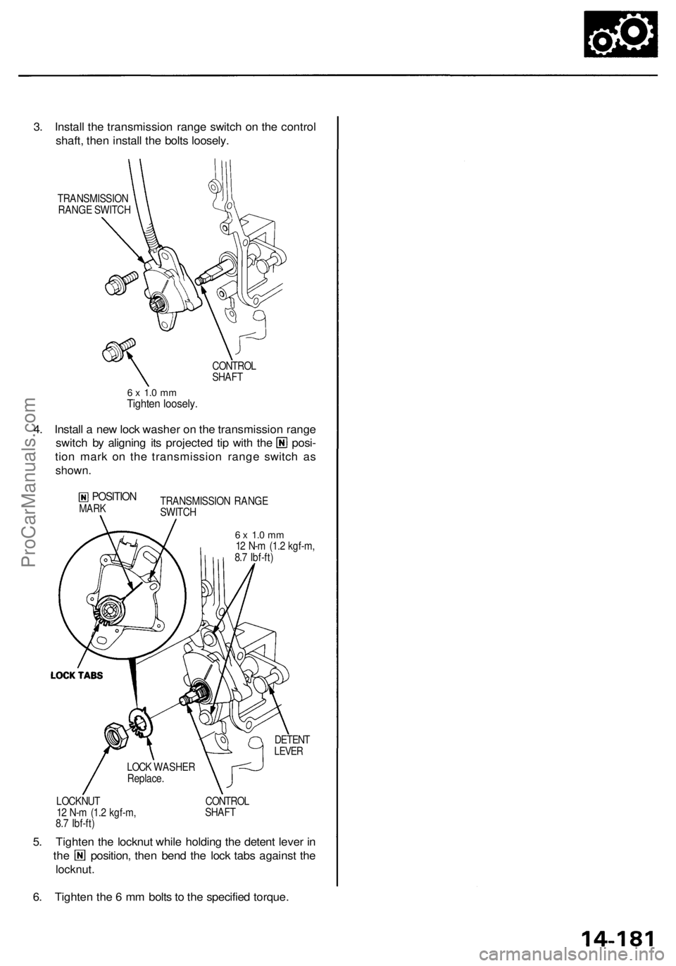 ACURA RL KA9 1996  Service Repair Manual 3. Instal l th e transmissio n rang e switc h o n th e contro l
shaft , the n instal l th e bolt s loosely .
TRANSMISSIO N
RAN GE SWITC H
CONTROL
SHAF T
6 x  1. 0 m mTighte n loosely .
4. Instal l a  