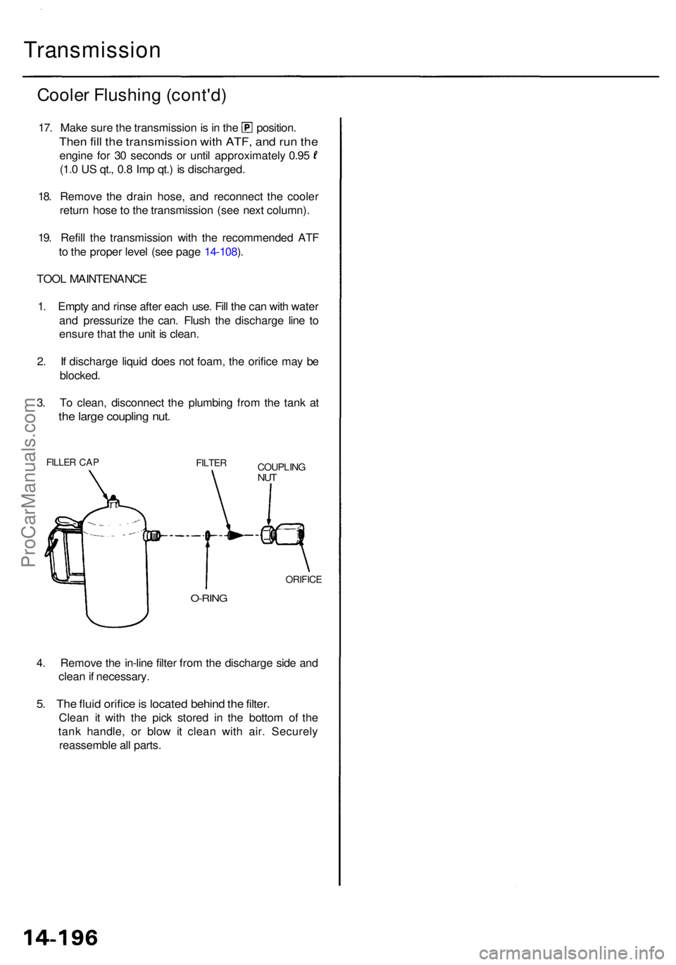 ACURA RL KA9 1996 Service Owners Manual Transmission
Cooler Flushin g (cont'd )
17. Mak e sur e th e transmissio n is in th e position .
Then fil l th e transmissio n wit h ATF , an d ru n th e
engin e fo r 3 0 second s o r unti l app ACURA RL KA9 1996 Service Owners Manual Transmission
Cooler Flushin g (cont'd )
17. Mak e sur e th e transmissio n is in th e position .
Then fil l th e transmissio n wit h ATF , an d ru n th e
engin e fo r 3 0 second s o r unti l app