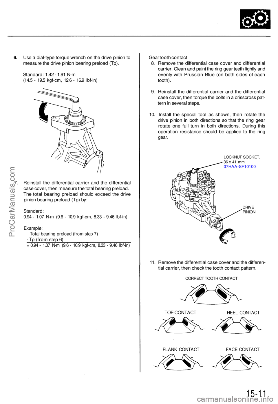 ACURA RL KA9 1996 Service Repair Manual Use a dial-typ e torqu e wrenc h o n th e driv e pinio n to
measur e th e driv e pinio n bearin g preloa d (Tp) .
Standard : 1.4 2 - 1.9 1 N- m
(14. 5 - 19. 5 kgf-cm , 12. 6 - 16. 9 Ibf-in )
7. Rei ACURA RL KA9 1996 Service Repair Manual Use a dial-typ e torqu e wrenc h o n th e driv e pinio n to
measur e th e driv e pinio n bearin g preloa d (Tp) .
Standard : 1.4 2 - 1.9 1 N- m
(14. 5 - 19. 5 kgf-cm , 12. 6 - 16. 9 Ibf-in )
7. Rei