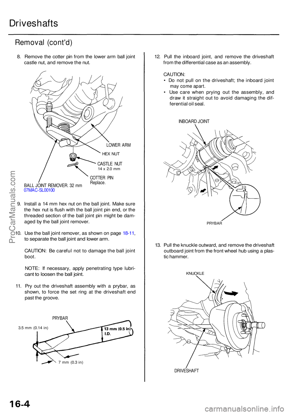 ACURA RL KA9 1996  Service Repair Manual DRIVESHAFT
KNUCKLE
13. Pul l th e knuckl e outward , an d remov e th e driveshaf t
outboar d join t fro m th e fron t whee l hu b usin g a  plas -
ti c  hammer .
12
. Pul l th e inboar d joint , an d 