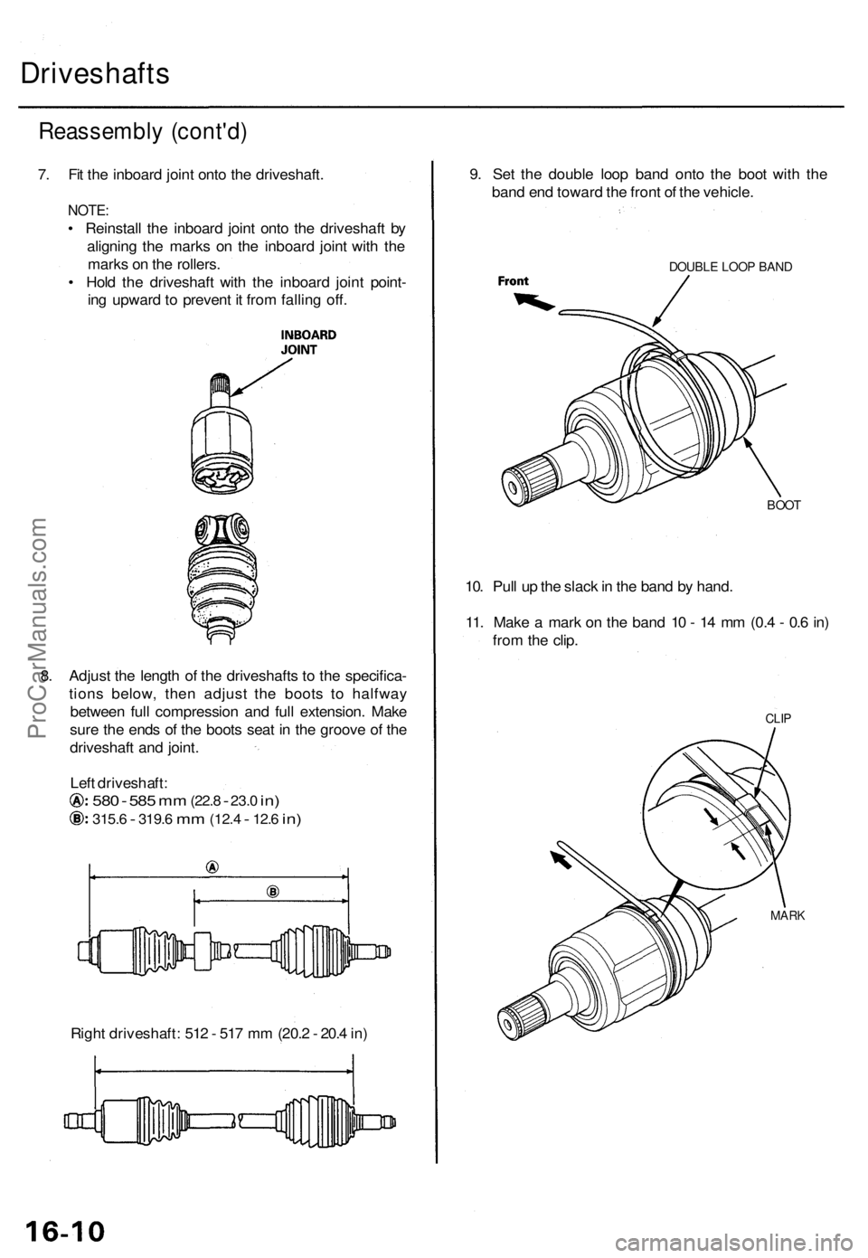 ACURA RL KA9 1996  Service Repair Manual Driveshafts
Reassembl y (cont'd )
7. Fi t th e inboar d join t ont o th e driveshaft .
NOTE:
• Reinstal l th e inboar d join t ont o th e driveshaf t b y
alignin g th e mark s o n th e inboar d 