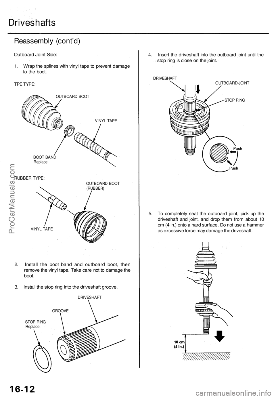 ACURA RL KA9 1996  Service Repair Manual 2. Instal l th e boo t ban d an d outboar d boot , the n
remov e th e viny l tape . Tak e car e no t t o  damag e th e
boot .
3. Instal l th e sto p rin g int o th e driveshaf t groove .
STOP RIN GRep