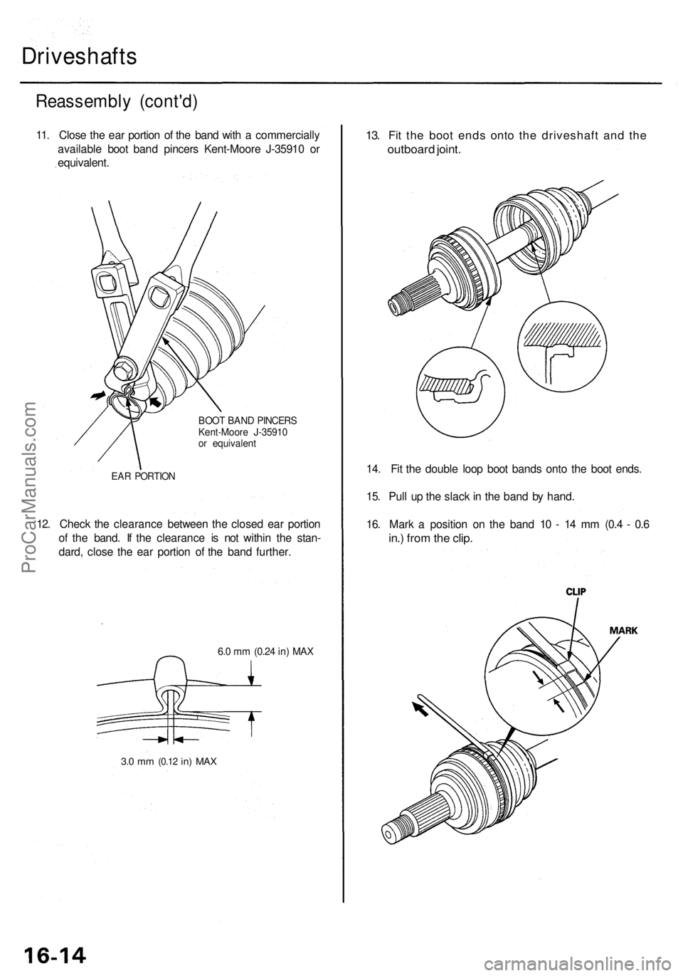 ACURA RL KA9 1996  Service Repair Manual 3.0 m m (0.1 2 in) MA X
6.0 m m (0.2 4 in) MA X
Reassembl y (cont'd )
11. Clos e th e ea r portio n o f th e ban d wit h a  commerciall y
availabl e boo t ban d pincer s Kent-Moor e J-3591 0 o r
e