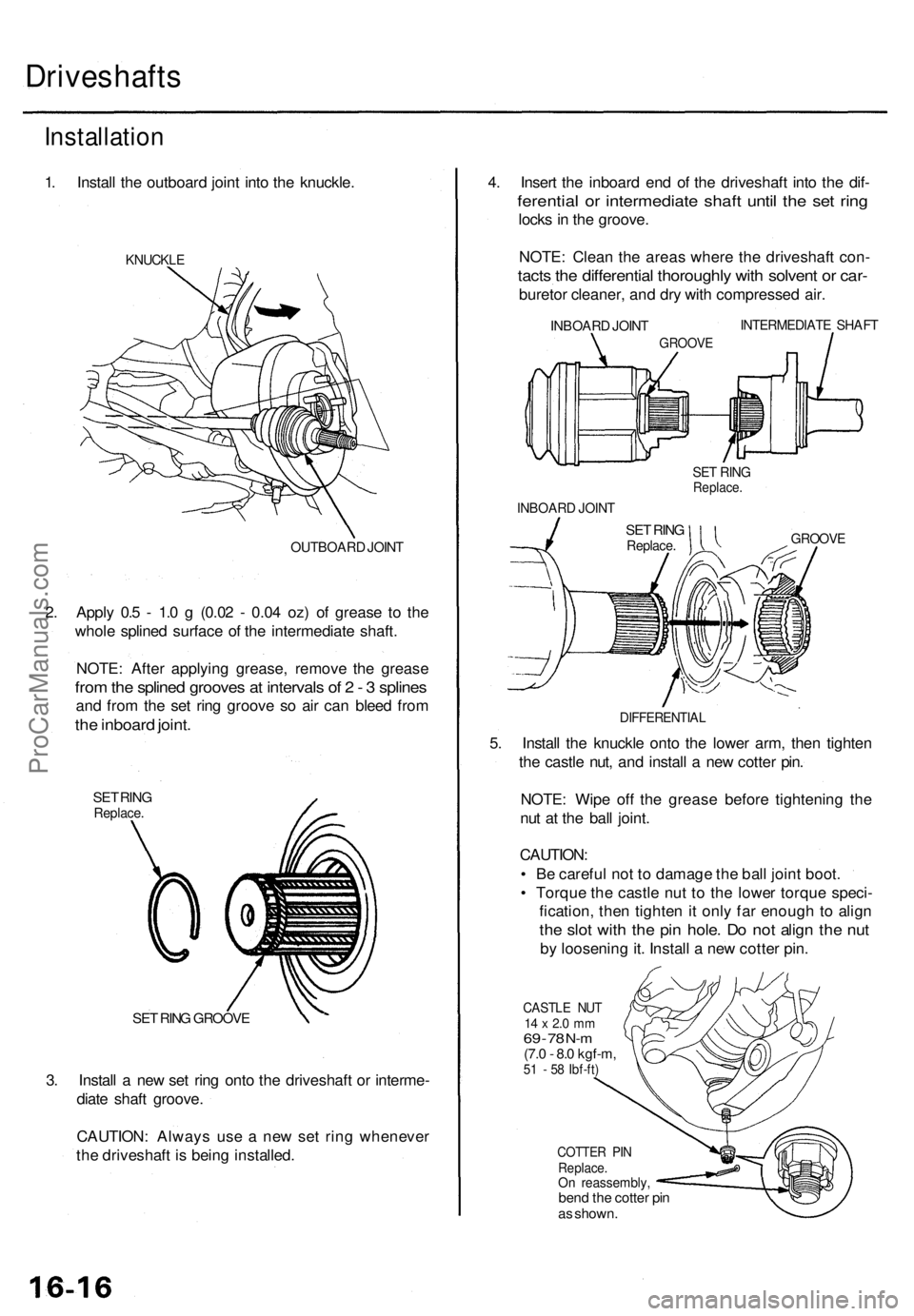 ACURA RL KA9 1996  Service Repair Manual 3. Instal l a  ne w se t rin g ont o th e driveshaf t o r interme -
diat e shaf t groove .
CAUTION : Alway s us e a  ne w se t rin g wheneve r
th e driveshaf t i s  bein g installed .
SET RIN G GROOV 