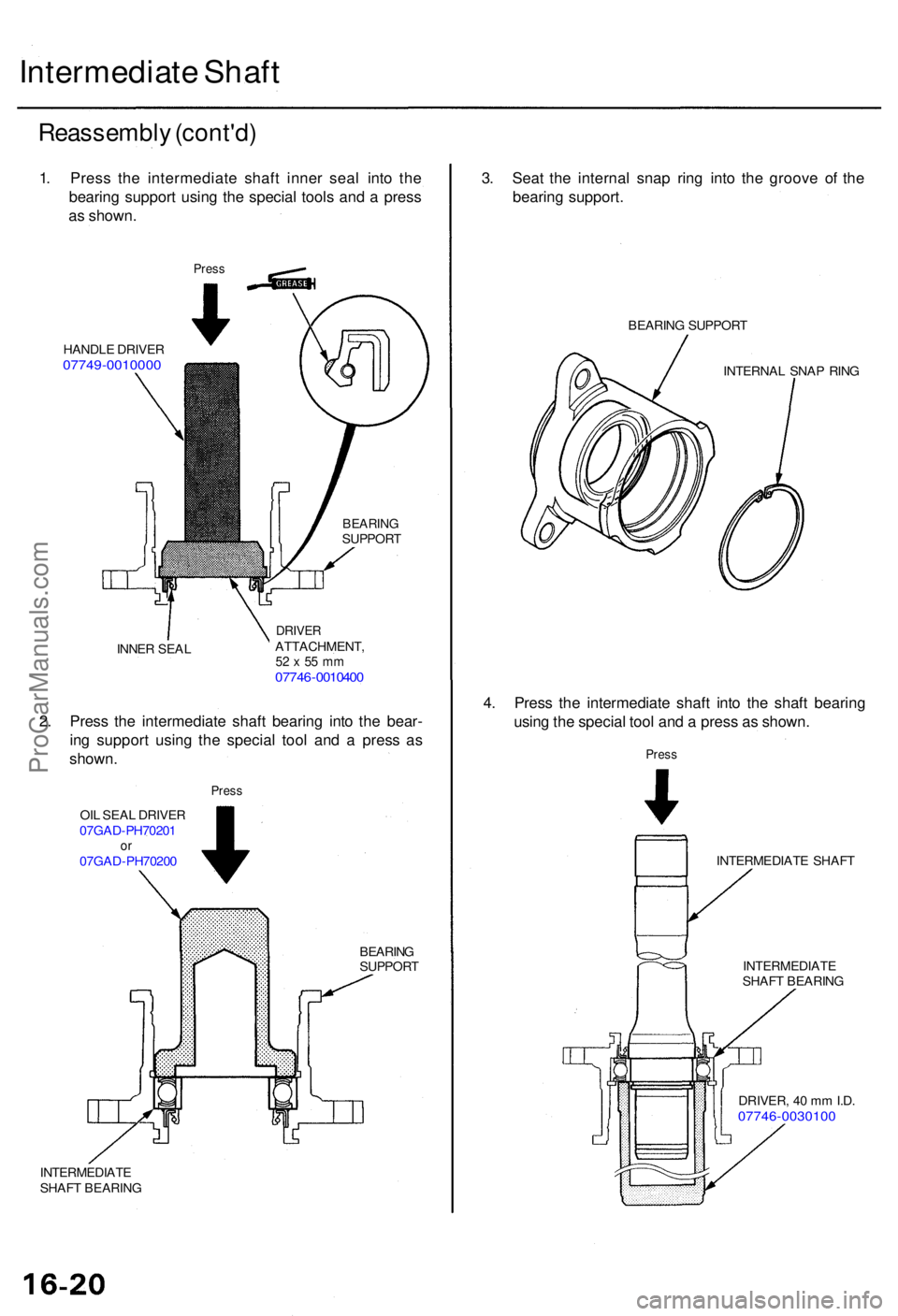 ACURA RL KA9 1996  Service Repair Manual Intermediate Shaf t
Reassembl y (cont'd )
1. Pres s th e intermediat e shaf t inne r sea l int o th e
bearin g suppor t usin g th e specia l tool s an d a  pres s
a s shown .
Press
HANDL E DRIVE R