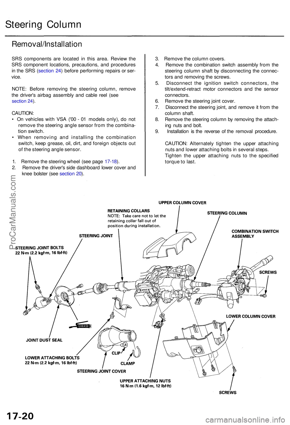 ACURA RL KA9 1996  Service Repair Manual Steering Colum n
Removal/Installatio n
SRS component s ar e locate d i n thi s area . Revie w th e
SR S componen t locations , precautions , an d procedure s
i n  th e SR S (sectio n 24 ) befor e perf