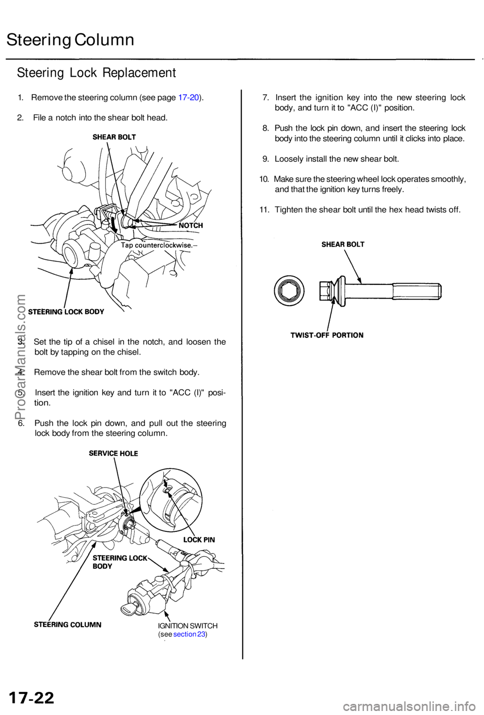 ACURA RL KA9 1996  Service Repair Manual Steering Loc k Replacemen t
1. Remov e th e steerin g colum n (se e pag e 17-20 ).
2 . Fil e a  notc h int o th e shea r bol t head .
Steerin g Colum n
7. Inser t th e ignitio n ke y int o th e ne w s
