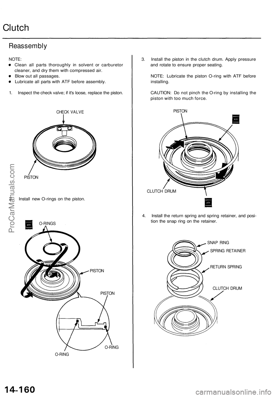 ACURA TL 1995 Service Repair Manual
Clutch
Reassembly
NOTE:
Clean all parts thoroughly in solvent or carburetor
cleaner, and dry them with compressed air.
Blow out all passages.
Lubricate all parts with ATF before assembly.
1. I ACURA TL 1995 Service Repair Manual
Clutch
Reassembly
NOTE:
Clean all parts thoroughly in solvent or carburetor
cleaner, and dry them with compressed air.
Blow out all passages.
Lubricate all parts with ATF before assembly.
1. I