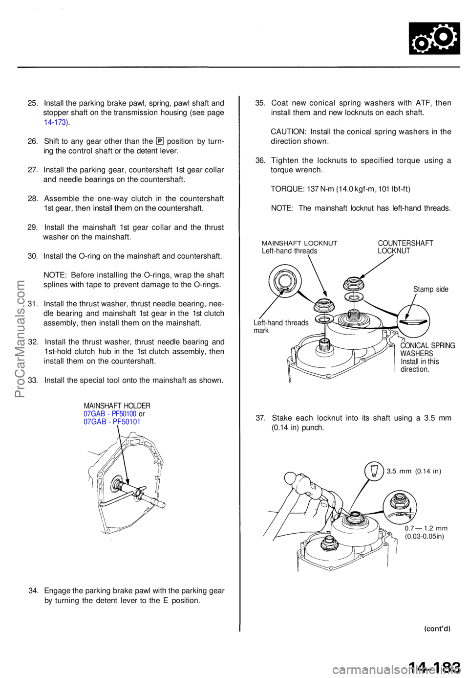 ACURA TL 1995 Service Repair Manual 25. Instal l th e parkin g brak e pawl , spring , paw l shaf t an d
stoppe r shaf t o n th e transmissio n housin g (se e pag e
14-173 ).
26 . Shif t t o an y gea r othe r tha n th e positio n b y tur ACURA TL 1995 Service Repair Manual 25. Instal l th e parkin g brak e pawl , spring , paw l shaf t an d
stoppe r shaf t o n th e transmissio n housin g (se e pag e
14-173 ).
26 . Shif t t o an y gea r othe r tha n th e positio n b y tur