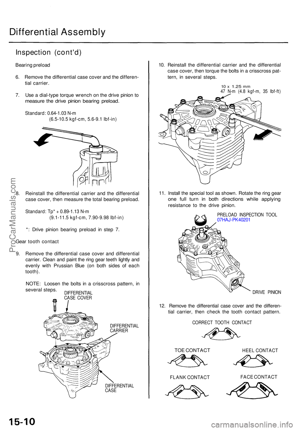 ACURA TL 1995 Service Repair Manual Differential Assembl y
Inspection (cont'd )
Bearing preloa d
6 . Remov e th e differentia l cas e cove r an d th e differen -
tia l carrier .
7 . Us e a dial-typ e torqu e wrenc h o n th e driv e ACURA TL 1995 Service Repair Manual Differential Assembl y
Inspection (cont'd )
Bearing preloa d
6 . Remov e th e differentia l cas e cove r an d th e differen -
tia l carrier .
7 . Us e a dial-typ e torqu e wrenc h o n th e driv e