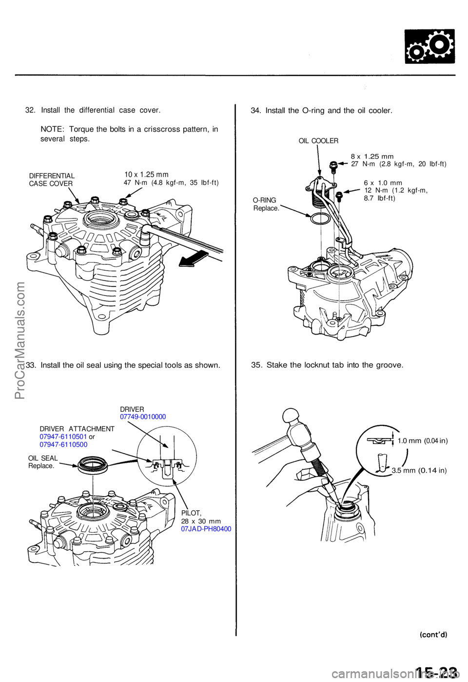 ACURA TL 1995 Service Repair Manual 32. Instal l th e differentia l cas e cover .
NOTE: Torqu e th e bolt s i n a crisscros s pattern , i n
severa l steps .
DIFFERENTIA L
CAS E COVE R10 x 1.2 5 m m47 N- m (4. 8 kgf-m , 3 5 Ibf-ft )
ACURA TL 1995 Service Repair Manual 32. Instal l th e differentia l cas e cover .
NOTE: Torqu e th e bolt s i n a crisscros s pattern , i n
severa l steps .
DIFFERENTIA L
CAS E COVE R10 x 1.2 5 m m47 N- m (4. 8 kgf-m , 3 5 Ibf-ft )