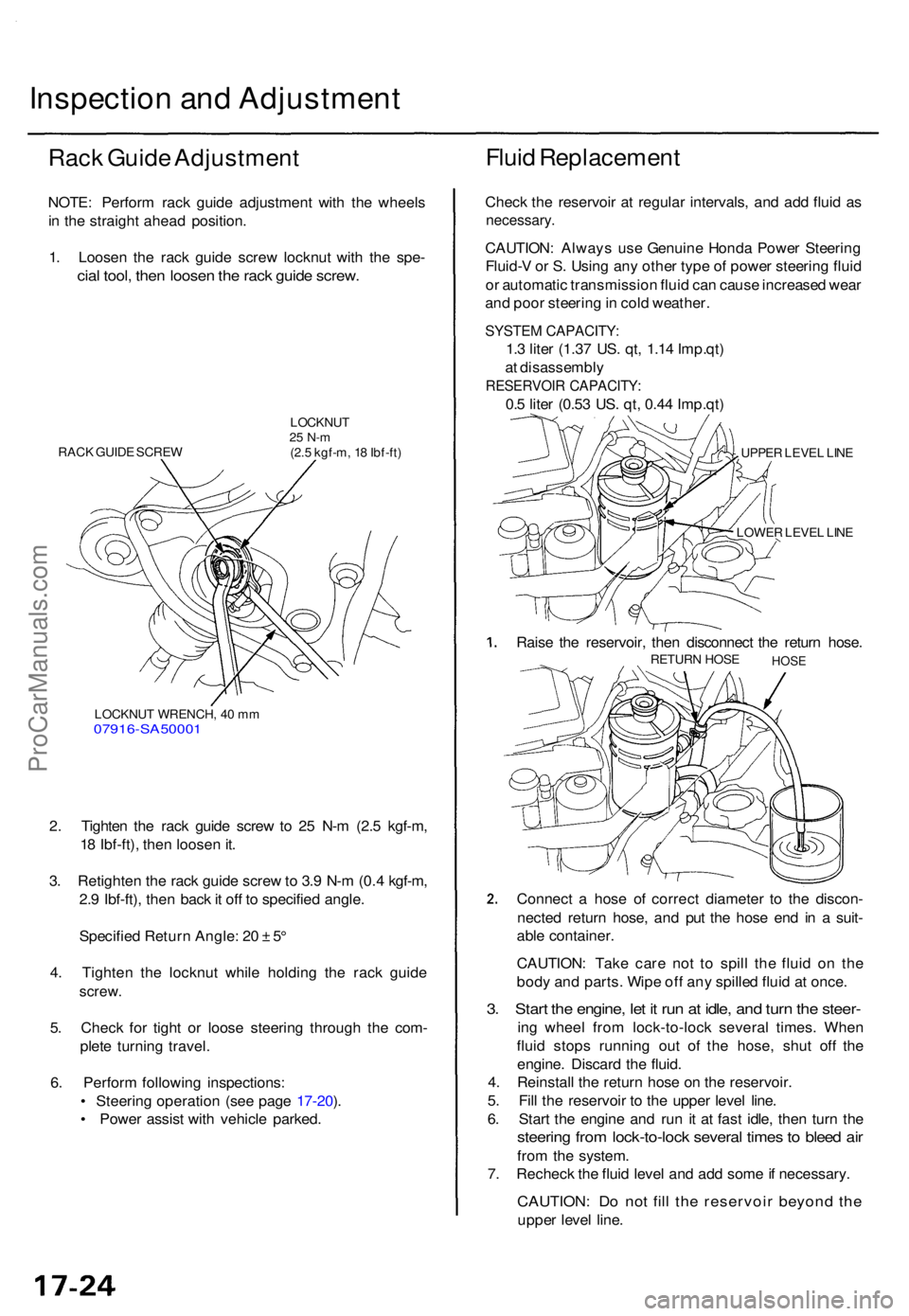 ACURA TL 1995 Service Repair Manual Inspection an d Adjustmen t
Rack Guid e Adjustmen t
NOTE: Perfor m rac k guid e adjustmen t wit h th e wheel s
i n th e straigh t ahea d position .
1 . Loose n th e rac k guid e scre w locknu t wit h ACURA TL 1995 Service Repair Manual Inspection an d Adjustmen t
Rack Guid e Adjustmen t
NOTE: Perfor m rac k guid e adjustmen t wit h th e wheel s
i n th e straigh t ahea d position .
1 . Loose n th e rac k guid e scre w locknu t wit h