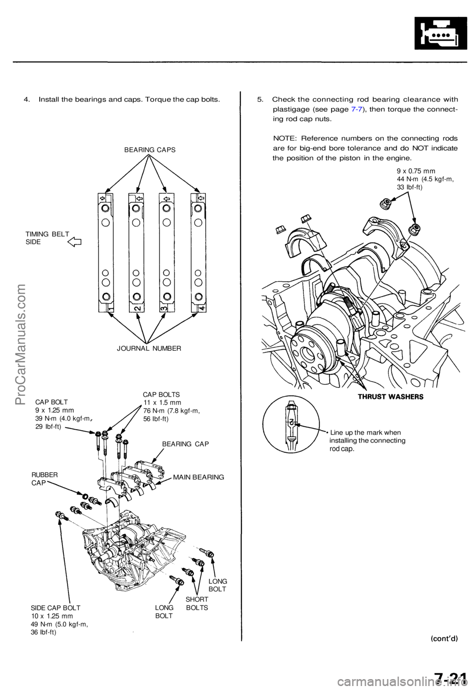 ACURA TL 1995 Service Repair Manual 4. Instal l th e bearing s an d caps . Torqu e th e ca p bolts .
BEARIN G CAP S
TIMIN G BEL TSIDE
CA P BOL T
9 x 1.2 5 mm39 N- m (4. 0 kgf-m ,
2 9 Ibf-ft )
RUBBE R
CAP
JOURNA L NUMBE R
CAP BOLT S11 ACURA TL 1995 Service Repair Manual 4. Instal l th e bearing s an d caps . Torqu e th e ca p bolts .
BEARIN G CAP S
TIMIN G BEL TSIDE
CA P BOL T
9 x 1.2 5 mm39 N- m (4. 0 kgf-m ,
2 9 Ibf-ft )
RUBBE R
CAP
JOURNA L NUMBE R
CAP BOLT S11