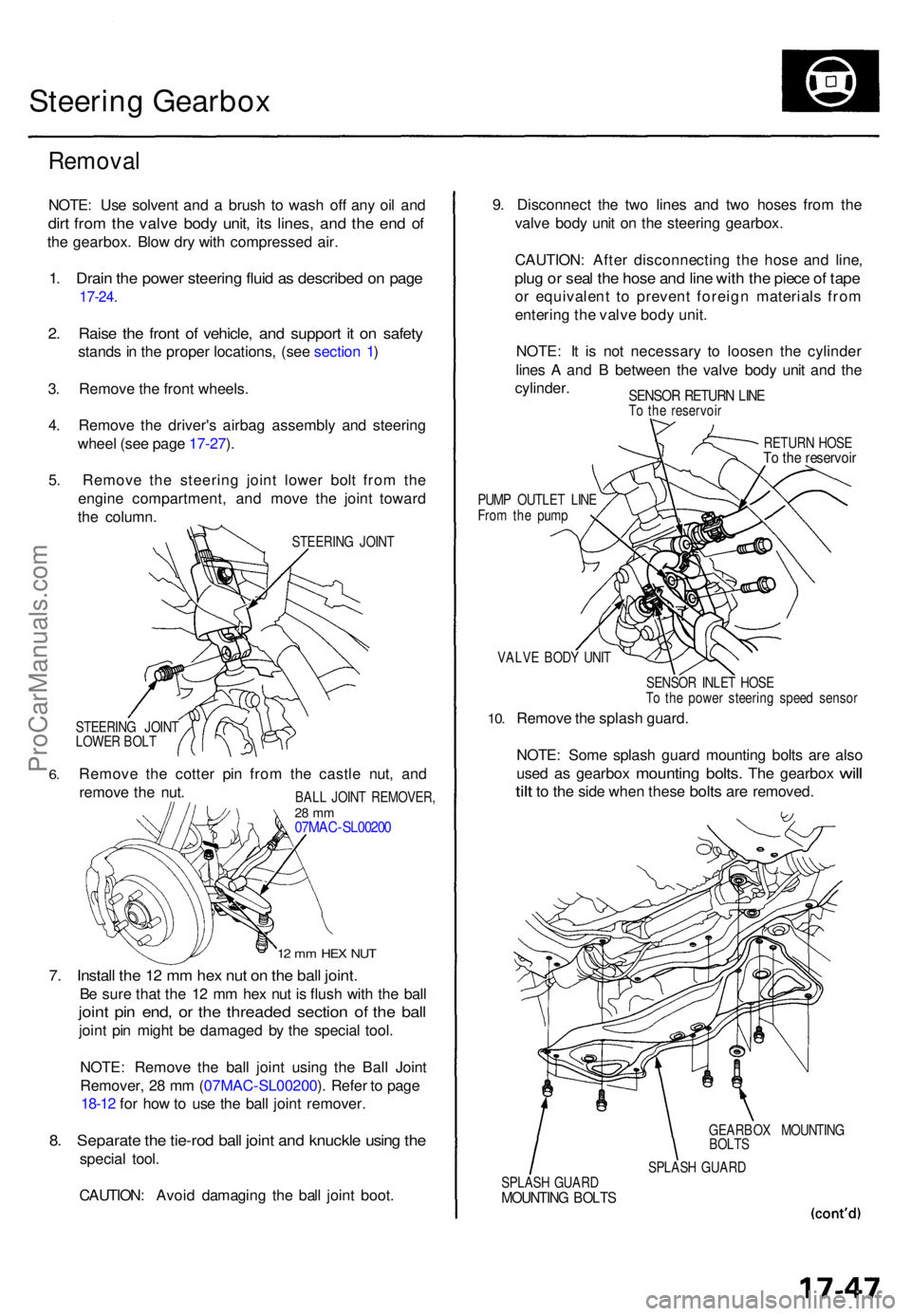 ACURA TL 1995 Service Repair Manual Steering Gearbo x
Remova l
NOTE: Us e solven t an d a brus h t o was h of f an y oi l an d
dirt fro m th e valv e bod y unit , it s lines , an d th e en d o f
the gearbox . Blo w dr y wit h compresse ACURA TL 1995 Service Repair Manual Steering Gearbo x
Remova l
NOTE: Us e solven t an d a brus h t o was h of f an y oi l an d
dirt fro m th e valv e bod y unit , it s lines , an d th e en d o f
the gearbox . Blo w dr y wit h compresse