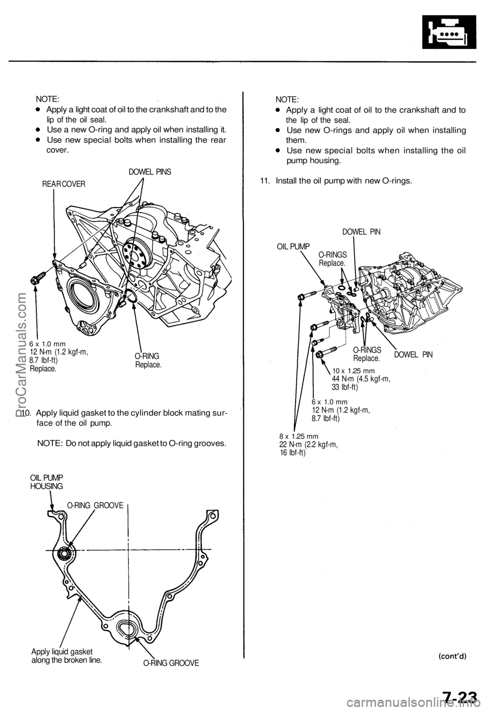 ACURA TL 1995 Service Repair Manual
NOTE:
Apply a light coat of oil to the crankshaft and to the
lip of the oil seal.
Use a new O-ring and apply oil when installing it.
Use new special bolts when installing the rear
cover.
DOWEL ACURA TL 1995 Service Repair Manual
NOTE:
Apply a light coat of oil to the crankshaft and to the
lip of the oil seal.
Use a new O-ring and apply oil when installing it.
Use new special bolts when installing the rear
cover.
DOWEL