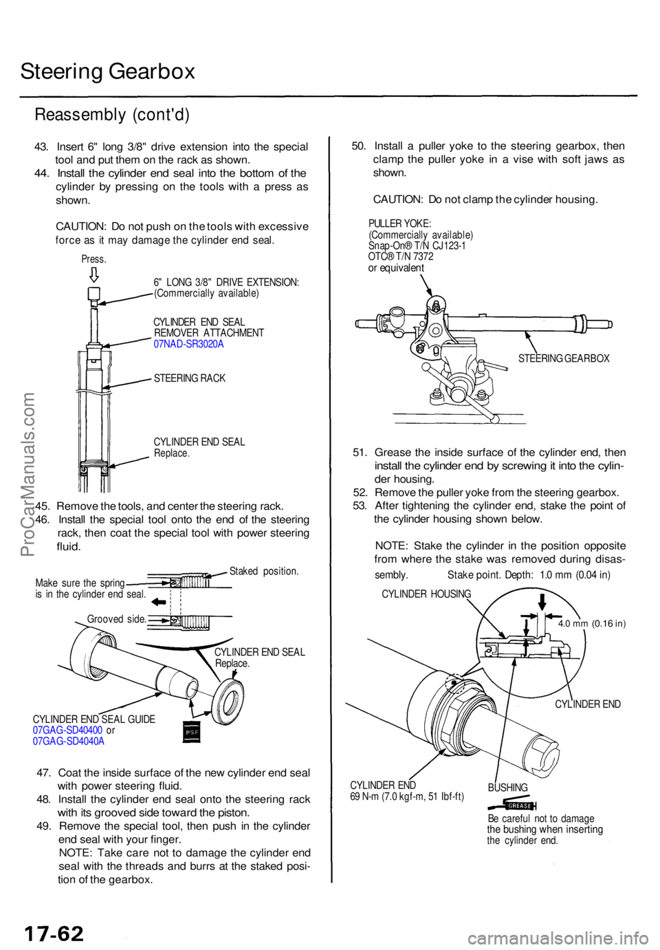 ACURA TL 1995 Service Repair Manual Steering Gearbo x
Reassembl y (cont'd )
43. Inser t 6 " lon g 3/8 " driv e extensio n int o th e specia l
too l an d pu t the m on th e rac k a s shown .
44. Instal l th e cylinde r en d s ACURA TL 1995 Service Repair Manual Steering Gearbo x
Reassembl y (cont'd )
43. Inser t 6 " lon g 3/8 " driv e extensio n int o th e specia l
too l an d pu t the m on th e rac k a s shown .
44. Instal l th e cylinde r en d s