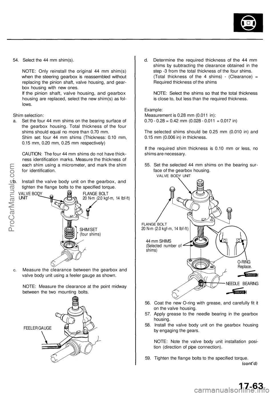 ACURA TL 1995 Service Repair Manual 54. Selec t th e 4 4 m m shim(s) .
NOTE : Onl y reinstal l th e origina l 4 4 m m shim(s )
when th e steerin g gearbo x i s reassemble d withou t
replacin g th e pinio n shaft , valv e housing , an d ACURA TL 1995 Service Repair Manual 54. Selec t th e 4 4 m m shim(s) .
NOTE : Onl y reinstal l th e origina l 4 4 m m shim(s )
when th e steerin g gearbo x i s reassemble d withou t
replacin g th e pinio n shaft , valv e housing , an d