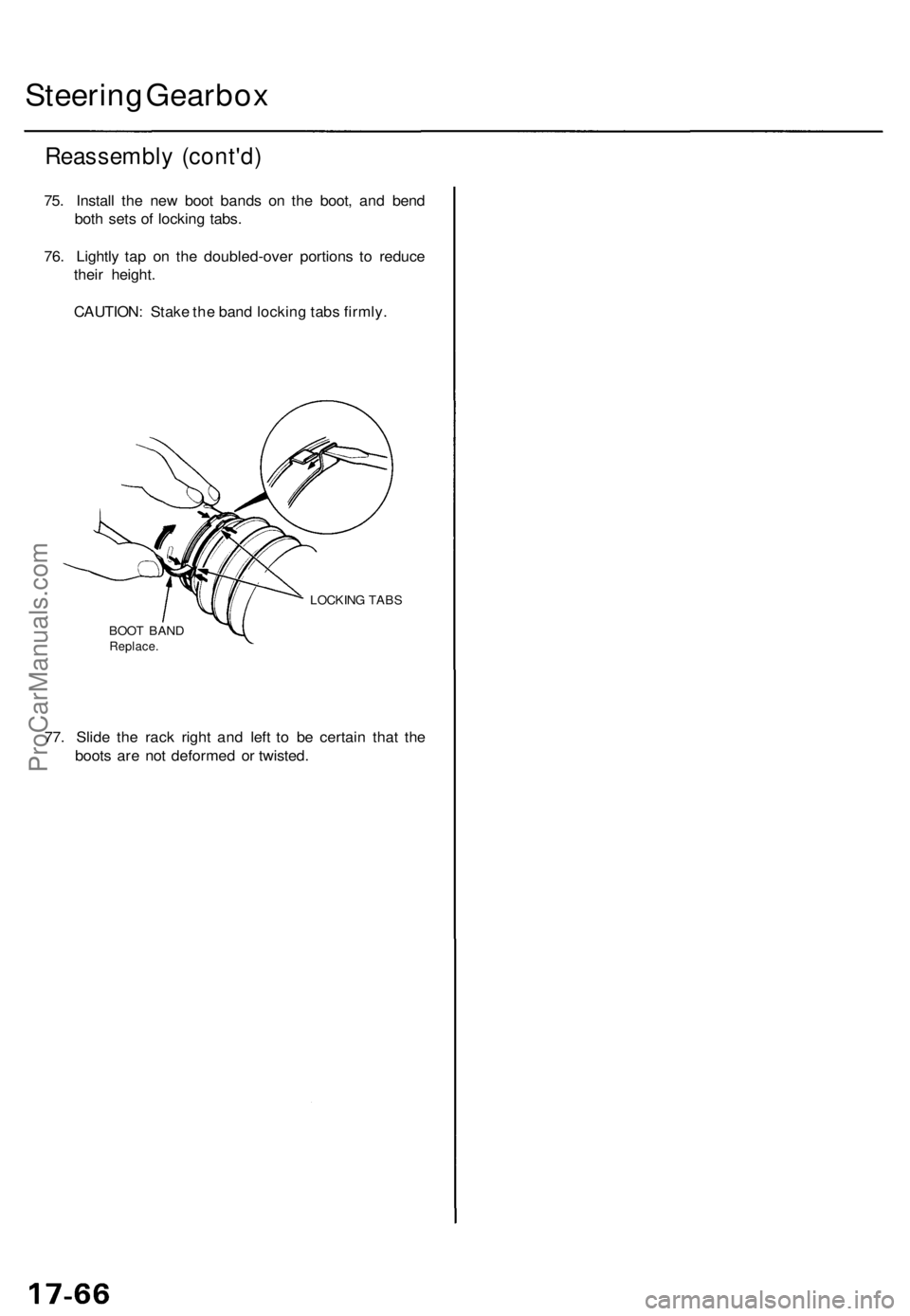 ACURA TL 1995 Service Repair Manual Steering Gearbo x
Reassembl y (cont'd )
75. Instal l th e ne w boo t band s o n th e boot , an d ben d
bot h set s o f lockin g tabs .
76 . Lightl y ta p o n th e doubled-ove r portion s t o reduc ACURA TL 1995 Service Repair Manual Steering Gearbo x
Reassembl y (cont'd )
75. Instal l th e ne w boo t band s o n th e boot , an d ben d
bot h set s o f lockin g tabs .
76 . Lightl y ta p o n th e doubled-ove r portion s t o reduc
