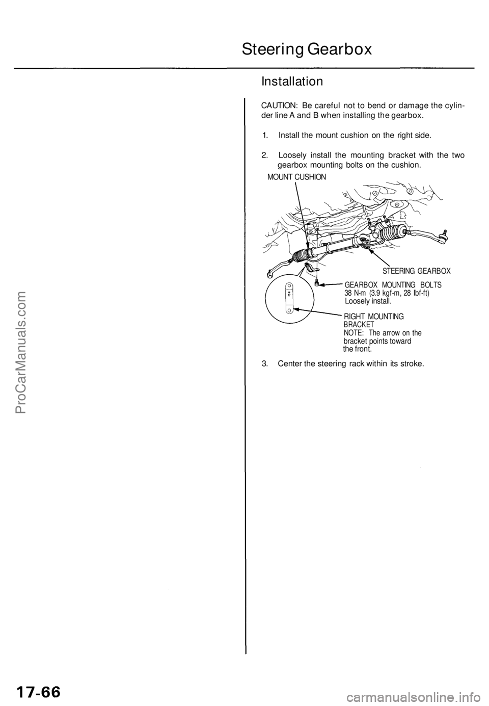 ACURA TL 1995 Service Repair Manual Steering Gearbo x
Installatio n
CAUTION: B e carefu l no t t o ben d o r damag e th e cylin -
de r lin e A an d B whe n installin g th e gearbox .
1 . Instal l th e moun t cushio n o n th e righ t ACURA TL 1995 Service Repair Manual Steering Gearbo x
Installatio n
CAUTION: B e carefu l no t t o ben d o r damag e th e cylin -
de r lin e A an d B whe n installin g th e gearbox .
1 . Instal l th e moun t cushio n o n th e righ t