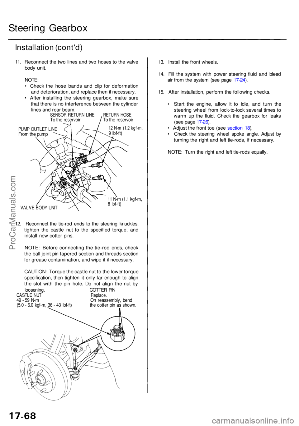 ACURA TL 1995 Service Repair Manual Steering Gearbo x
Installatio n (cont'd )
11. Reconnec t th e tw o line s an d tw o hose s t o th e valv e
body unit .
NOTE :
• Chec k th e hos e band s an d cli p fo r deformatio n
an d deterio ACURA TL 1995 Service Repair Manual Steering Gearbo x
Installatio n (cont'd )
11. Reconnec t th e tw o line s an d tw o hose s t o th e valv e
body unit .
NOTE :
• Chec k th e hos e band s an d cli p fo r deformatio n
an d deterio