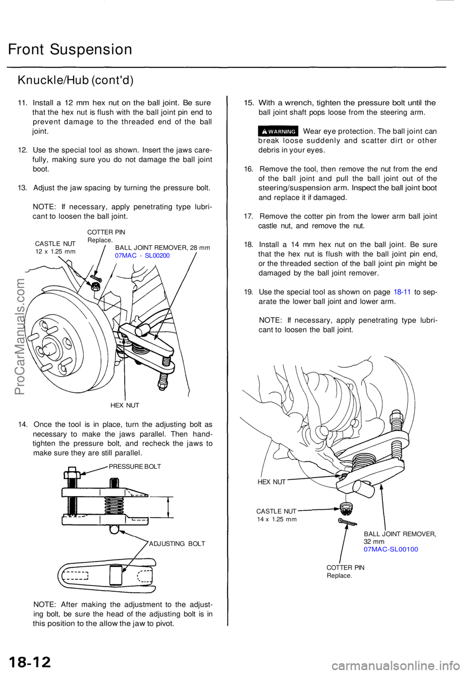 ACURA TL 1995 Service Repair Manual Front Suspensio n
Knuckle/Hu b (cont'd )
11. Instal l a 12 m m he x nu t o n th e bal l joint . B e sur e
that th e he x nu t i s flus h wit h th e bal l join t pi n en d t o
preven t damag e t o ACURA TL 1995 Service Repair Manual Front Suspensio n
Knuckle/Hu b (cont'd )
11. Instal l a 12 m m he x nu t o n th e bal l joint . B e sur e
that th e he x nu t i s flus h wit h th e bal l join t pi n en d t o
preven t damag e t o