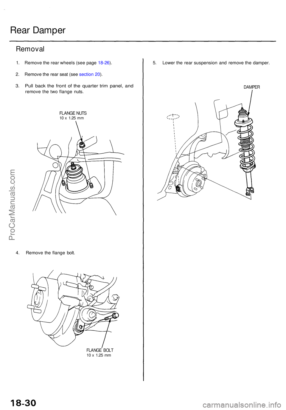 ACURA TL 1995 Service Repair Manual Rear Dampe r
Remova l
1. Remov e th e rea r wheel s (se e pag e 18-26 ).
2 . Remov e th e rea r sea t (se e sectio n 20 ).
3 . Pul l bac k th e fron t o f th e quarte r tri m panel , an d
remov e th e ACURA TL 1995 Service Repair Manual Rear Dampe r
Remova l
1. Remov e th e rea r wheel s (se e pag e 18-26 ).
2 . Remov e th e rea r sea t (se e sectio n 20 ).
3 . Pul l bac k th e fron t o f th e quarte r tri m panel , an d
remov e th e