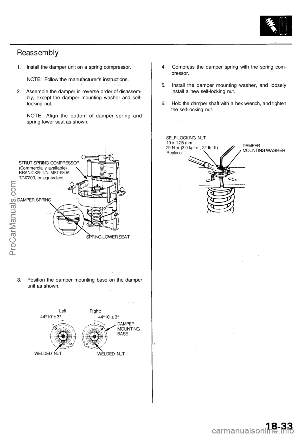 ACURA TL 1995 Service Repair Manual
Reassembly
1. Install the damper unit on a spring compressor.
NOTE: Follow the manufacturer's instructions.
2. Assemble the damper in reverse order of disassem-
bly, except the damper mountin ACURA TL 1995 Service Repair Manual
Reassembly
1. Install the damper unit on a spring compressor.
NOTE: Follow the manufacturer's instructions.
2. Assemble the damper in reverse order of disassem-
bly, except the damper mountin