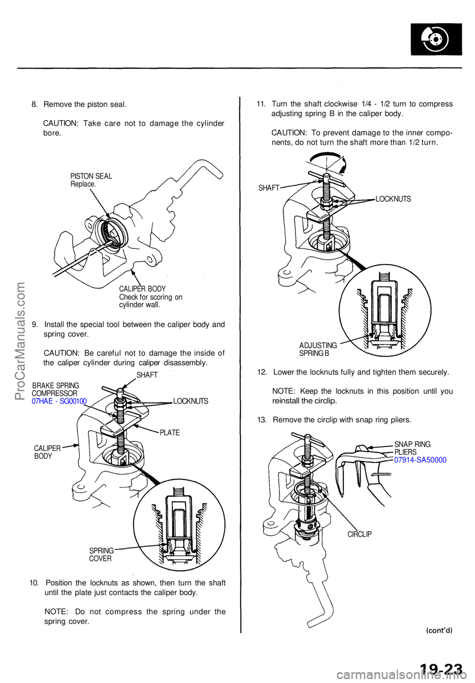 ACURA TL 1995 Service Repair Manual 8. Remov e th e pisto n seal .
CAUTION : Tak e car e no t t o damag e th e cylinde r
bore.
PISTO N SEA LReplace .
CALIPER BOD YCheck fo r scorin g o ncylinde r wall .
9. Instal l th e specia l too l b ACURA TL 1995 Service Repair Manual 8. Remov e th e pisto n seal .
CAUTION : Tak e car e no t t o damag e th e cylinde r
bore.
PISTO N SEA LReplace .
CALIPER BOD YCheck fo r scorin g o ncylinde r wall .
9. Instal l th e specia l too l b
