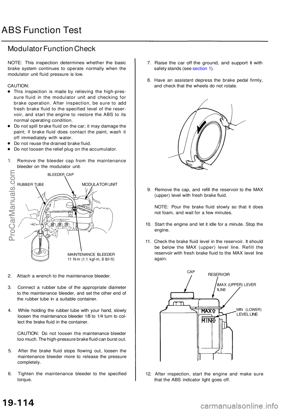 ACURA TL 1995 Service Repair Manual ABS Functio n Tes t
Modulato r Functio n Chec k
NOTE : Thi s inspectio n determine s whethe r th e basi c
brake syste m continue s t o operat e normall y whe n th e
modulato r uni t flui d pressur e i ACURA TL 1995 Service Repair Manual ABS Functio n Tes t
Modulato r Functio n Chec k
NOTE : Thi s inspectio n determine s whethe r th e basi c
brake syste m continue s t o operat e normall y whe n th e
modulato r uni t flui d pressur e i