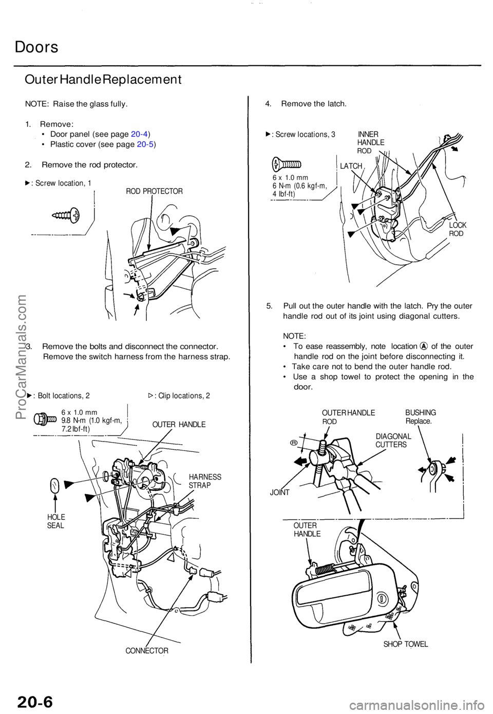 ACURA TL 1995 Service Repair Manual Doors
Outer Handl e Replacemen t
NOTE: Rais e th e glas s fully .
1 . Remove :
• Doo r pane l (se e pag e 20-4 )
• Plasti c cove r (se e pag e 20-5 )
2. Remov e th e ro d protector .
: Scre w lo ACURA TL 1995 Service Repair Manual Doors
Outer Handl e Replacemen t
NOTE: Rais e th e glas s fully .
1 . Remove :
• Doo r pane l (se e pag e 20-4 )
• Plasti c cove r (se e pag e 20-5 )
2. Remov e th e ro d protector .
: Scre w lo