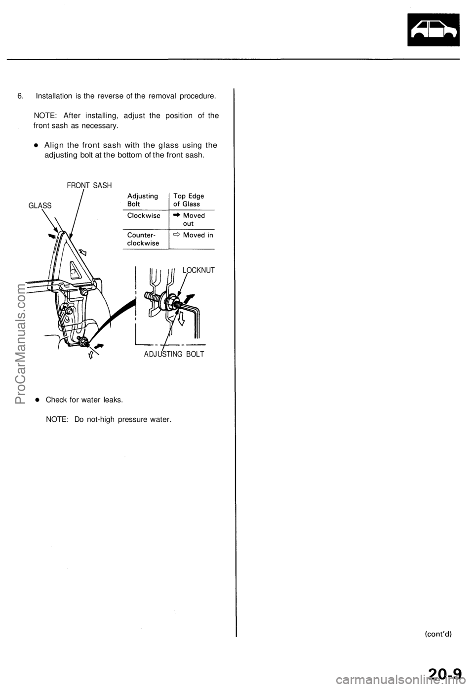 ACURA TL 1995 Service Repair Manual
6. Installation is the reverse of the removal procedure.
NOTE: After installing, adjust the position of the
front sash as necessary.
Align the front sash with the glass using the
adjusting bolt a ACURA TL 1995 Service Repair Manual
6. Installation is the reverse of the removal procedure.
NOTE: After installing, adjust the position of the
front sash as necessary.
Align the front sash with the glass using the
adjusting bolt a