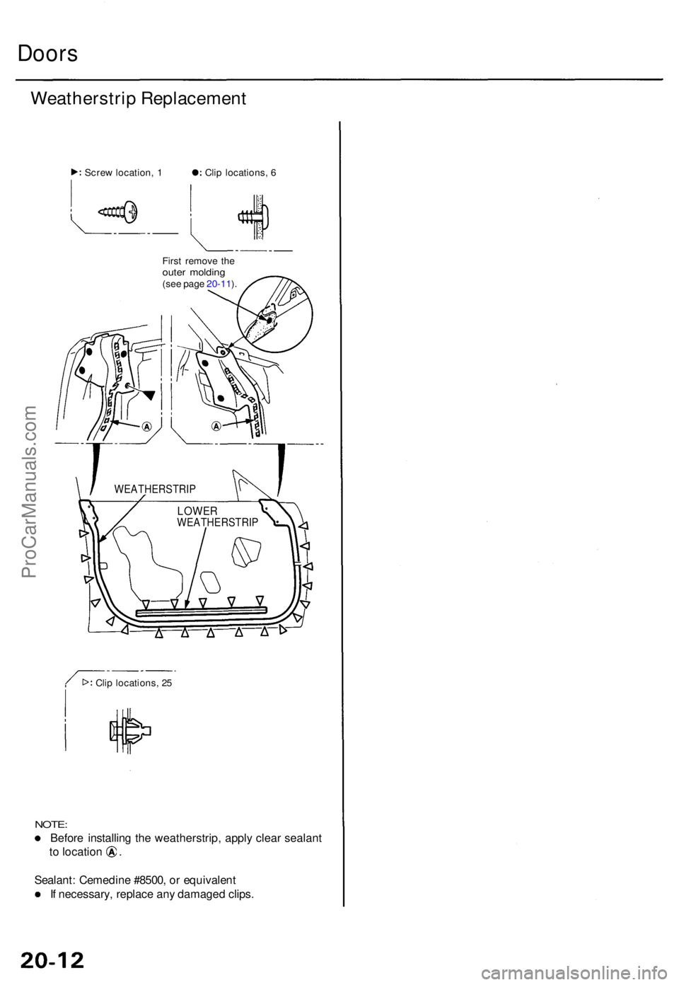 ACURA TL 1995  Service Repair Manual Doors
Weatherstri p Replacemen t
First remov e th eoute r moldin g(see pag e 20-11 ).
Cli p locations , 2 5
NOTE :
Before installin g th e weatherstrip , appl y clea r sealan t
to  locatio n .
Sealant