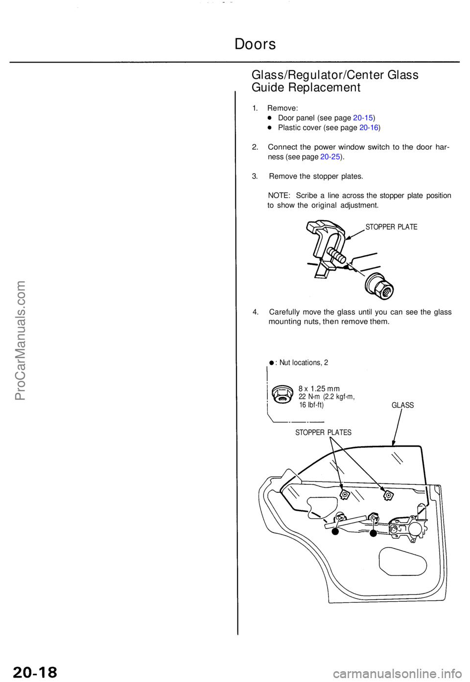 ACURA TL 1995  Service Repair Manual Doors
Glass/Regulator/Cente r Glas s
Guid e Replacemen t
1. Remove :
Doo r pane l (se e pag e 20-15 )
Plasti c cove r (se e pag e 20-16 )
2. Connec t th e powe r windo w switc h t o th e doo r har -
n