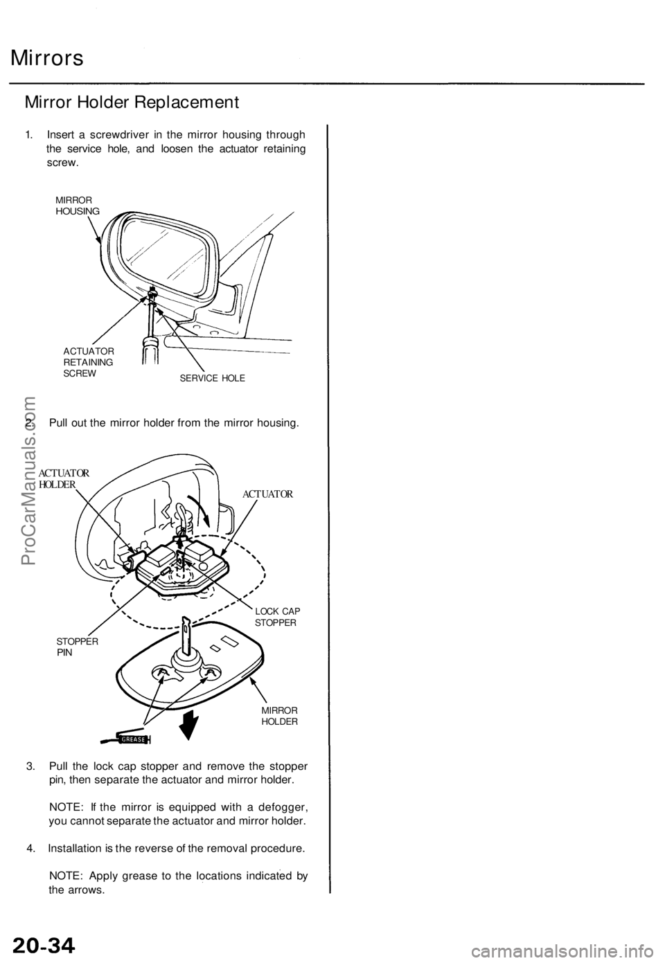 ACURA TL 1995 Service Repair Manual
Mirrors
Mirror Holder Replacement
1. Insert a screwdriver in the mirror housing through
the service hole, and loosen the actuator retaining
screw.
MIRROR
HOUSING
ACTUATOR
RETAINING
SCREW
SE ACURA TL 1995 Service Repair Manual
Mirrors
Mirror Holder Replacement
1. Insert a screwdriver in the mirror housing through
the service hole, and loosen the actuator retaining
screw.
MIRROR
HOUSING
ACTUATOR
RETAINING
SCREW
SE