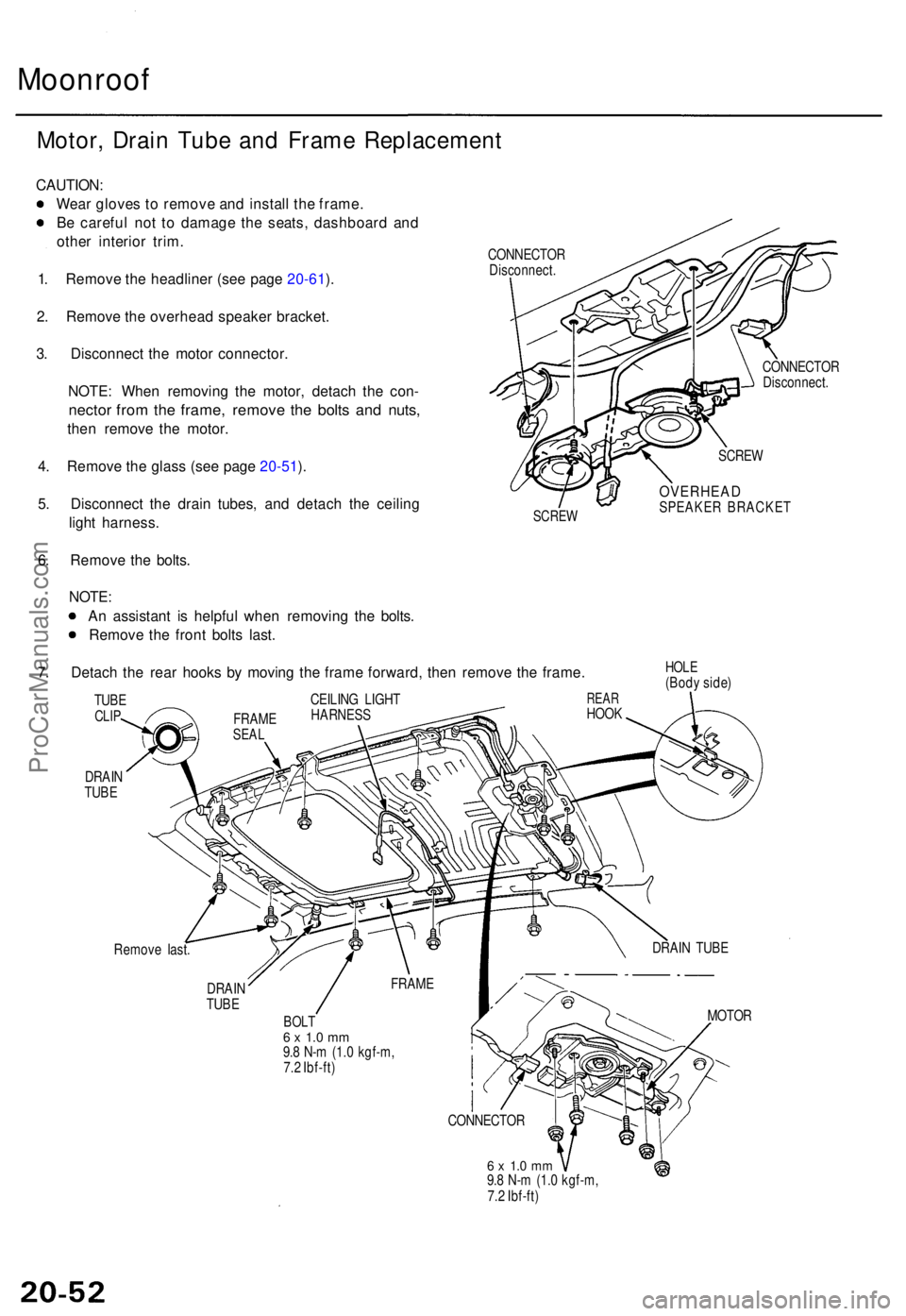 ACURA TL 1995 Service Repair Manual Moonroof
Motor, Drai n Tub e an d Fram e Replacemen t
CAUTION:
Wea r glove s t o remov e an d instal l th e frame .
B e carefu l no t t o damag e th e seats , dashboar d an d
othe r interio r trim .
ACURA TL 1995 Service Repair Manual Moonroof
Motor, Drai n Tub e an d Fram e Replacemen t
CAUTION:
Wea r glove s t o remov e an d instal l th e frame .
B e carefu l no t t o damag e th e seats , dashboar d an d
othe r interio r trim .