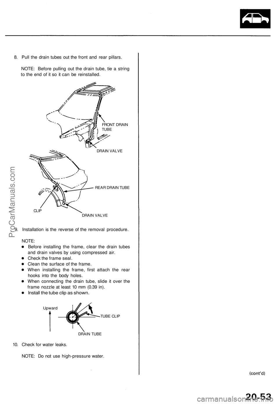 ACURA TL 1995 Service Repair Manual 8. Pul l th e drai n tube s ou t th e fron t an d rea r pillars .
NOTE : Befor e pullin g ou t th e drai n tube , ti e a strin g
t o th e en d o f i t s o i t ca n b e reinstalled .
FRONT DRAI NTUBE ACURA TL 1995 Service Repair Manual 8. Pul l th e drai n tube s ou t th e fron t an d rea r pillars .
NOTE : Befor e pullin g ou t th e drai n tube , ti e a strin g
t o th e en d o f i t s o i t ca n b e reinstalled .
FRONT DRAI NTUBE