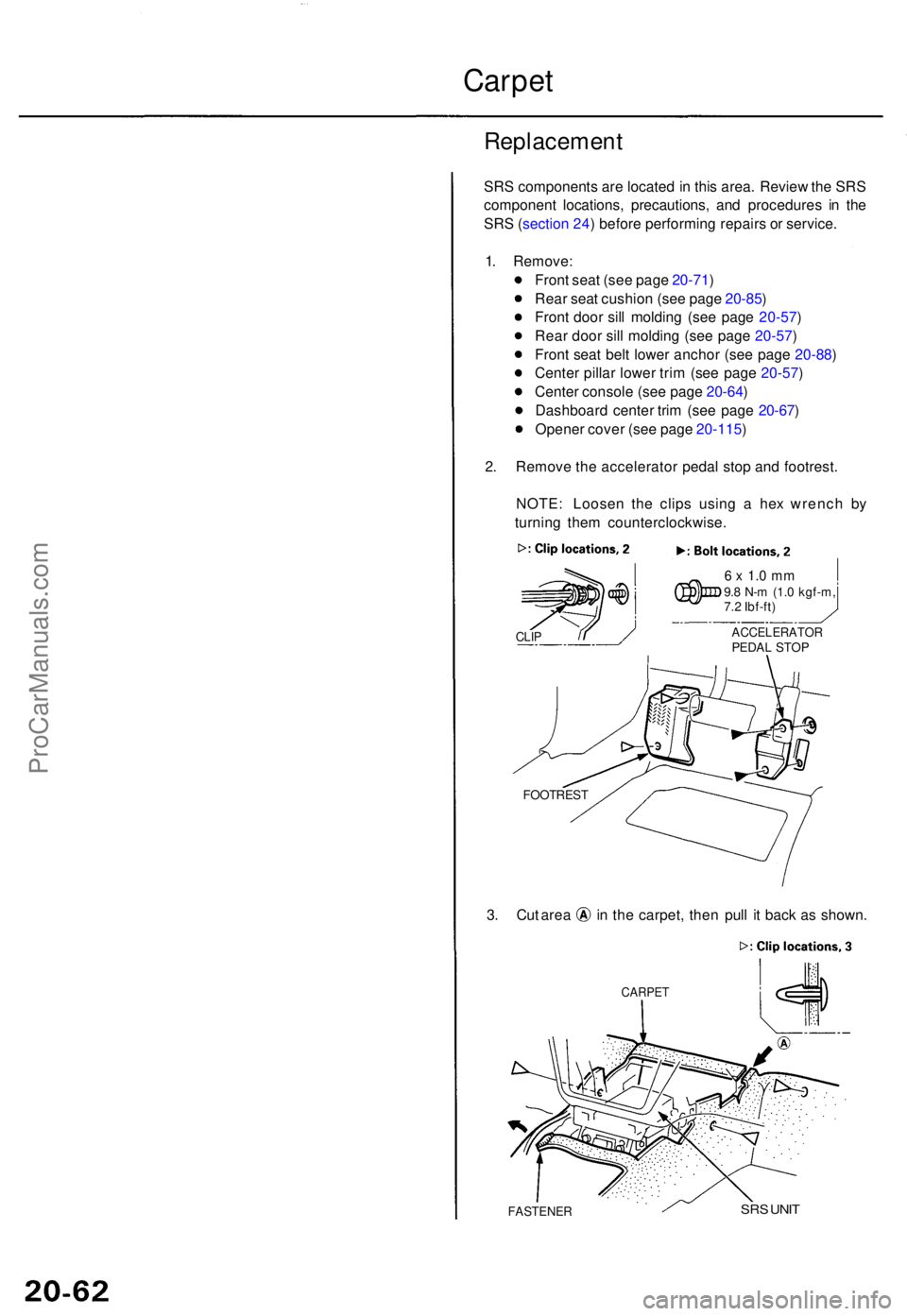 ACURA TL 1995 Service Repair Manual Carpet
Replacemen t
SRS component s ar e locate d in thi s area . Revie w th e SR S
componen t locations , precautions , an d procedure s i n th e
SR S (sectio n 24 ) befor e performin g repair s o r ACURA TL 1995 Service Repair Manual Carpet
Replacemen t
SRS component s ar e locate d in thi s area . Revie w th e SR S
componen t locations , precautions , an d procedure s i n th e
SR S (sectio n 24 ) befor e performin g repair s o r