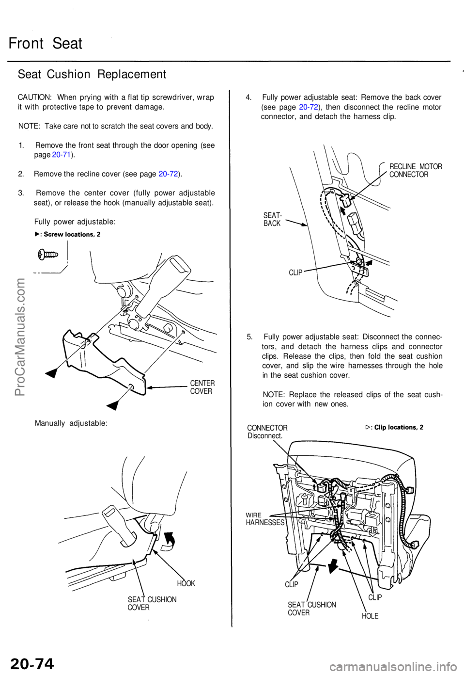 ACURA TL 1995 Service Repair Manual Front Sea t
Seat Cushio n Replacemen t
CAUTION: Whe n pryin g wit h a fla t ti p screwdriver , wra p
i t wit h protectiv e tap e t o preven t damage .
NOTE : Tak e car e no t t o scratc h th e sea ACURA TL 1995 Service Repair Manual Front Sea t
Seat Cushio n Replacemen t
CAUTION: Whe n pryin g wit h a fla t ti p screwdriver , wra p
i t wit h protectiv e tap e t o preven t damage .
NOTE : Tak e car e no t t o scratc h th e sea