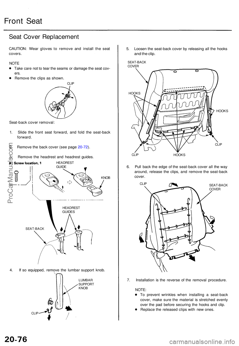 ACURA TL 1995 Service Repair Manual Front Sea t
Seat Cove r Replacemen t
CAUTION: Wea r glove s t o remov e an d instal l th e sea t
covers .
NOTE
Take car e no t t o tea r th e seam s o r damag e th e sea t cov -
ers.
Remov e th e cli ACURA TL 1995 Service Repair Manual Front Sea t
Seat Cove r Replacemen t
CAUTION: Wea r glove s t o remov e an d instal l th e sea t
covers .
NOTE
Take car e no t t o tea r th e seam s o r damag e th e sea t cov -
ers.
Remov e th e cli