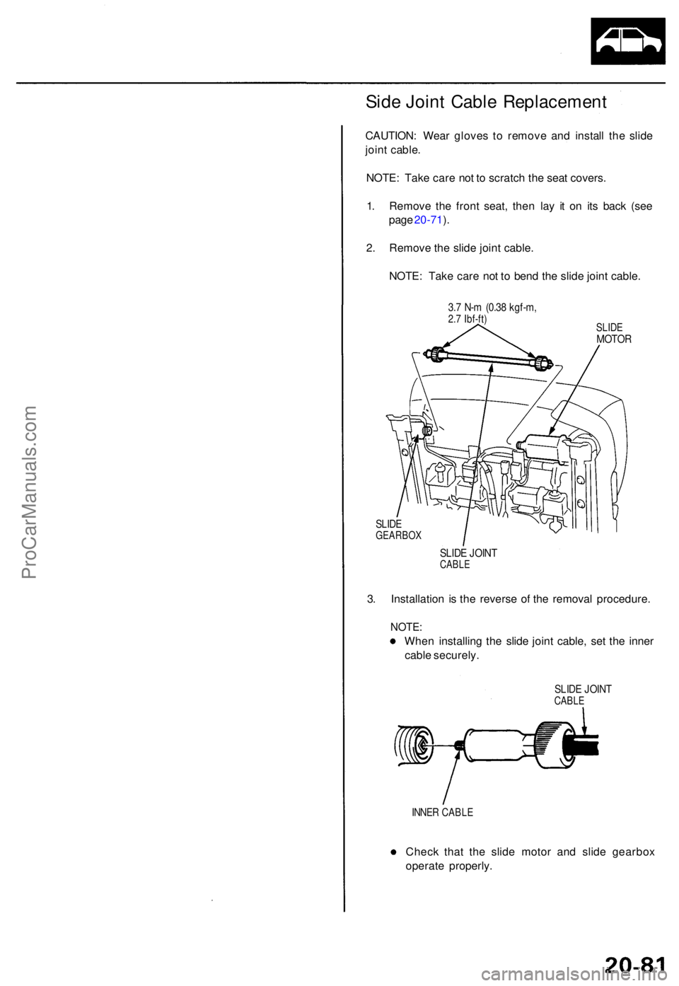 ACURA TL 1995  Service Repair Manual Side Join t Cabl e Replacemen t
CAUTION: Wea r glove s t o remov e an d instal l th e slid e
join t cable .
NOTE : Tak e car e no t t o  scratc h th e sea t covers .
1 . Remov e th e fron t seat , the