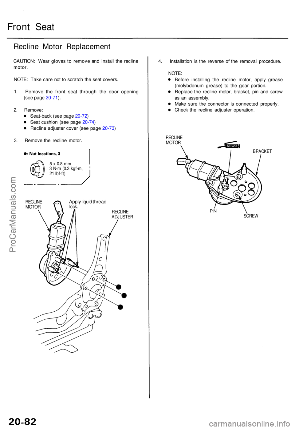ACURA TL 1995  Service Repair Manual Front Sea t
Reclin e Moto r Replacemen t
CAUTION: Wea r glove s t o remov e an d instal l th e reclin e
motor .
NOTE : Tak e car e no t t o scratc h th e sea t covers .
1 . Remov e th e fron t sea t t