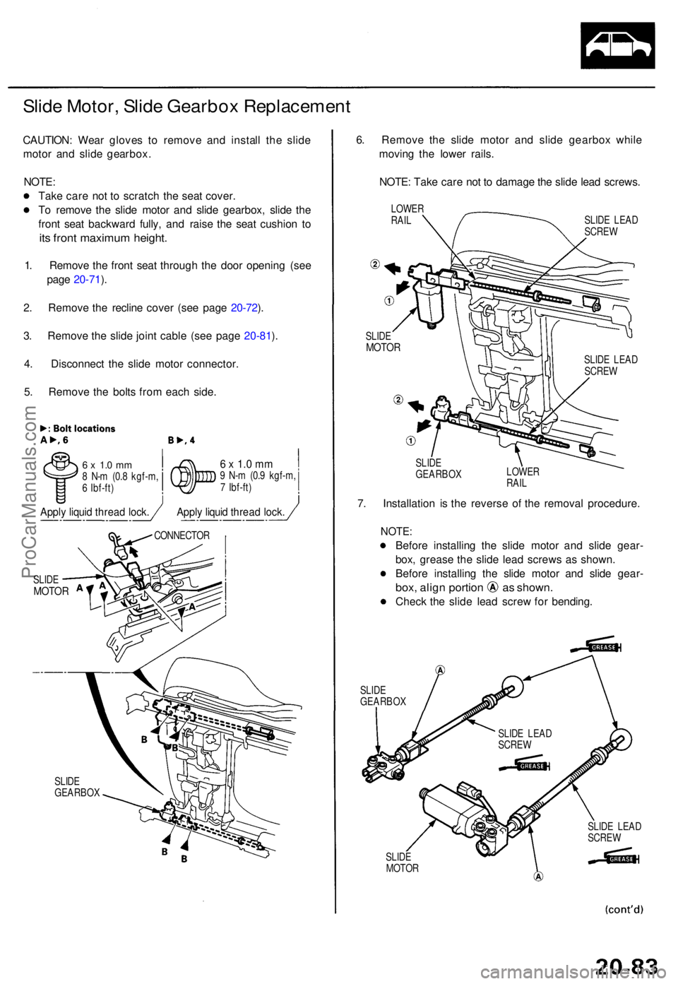 ACURA TL 1995 Service Repair Manual Slide Motor , Slid e Gearbo x Replacemen t
CAUTION: Wea r glove s t o remov e an d instal l th e slid e
moto r an d slid e gearbox .
NOTE :
Tak e car e no t t o scratc h th e sea t cover .
T o remov e ACURA TL 1995 Service Repair Manual Slide Motor , Slid e Gearbo x Replacemen t
CAUTION: Wea r glove s t o remov e an d instal l th e slid e
moto r an d slid e gearbox .
NOTE :
Tak e car e no t t o scratc h th e sea t cover .
T o remov e