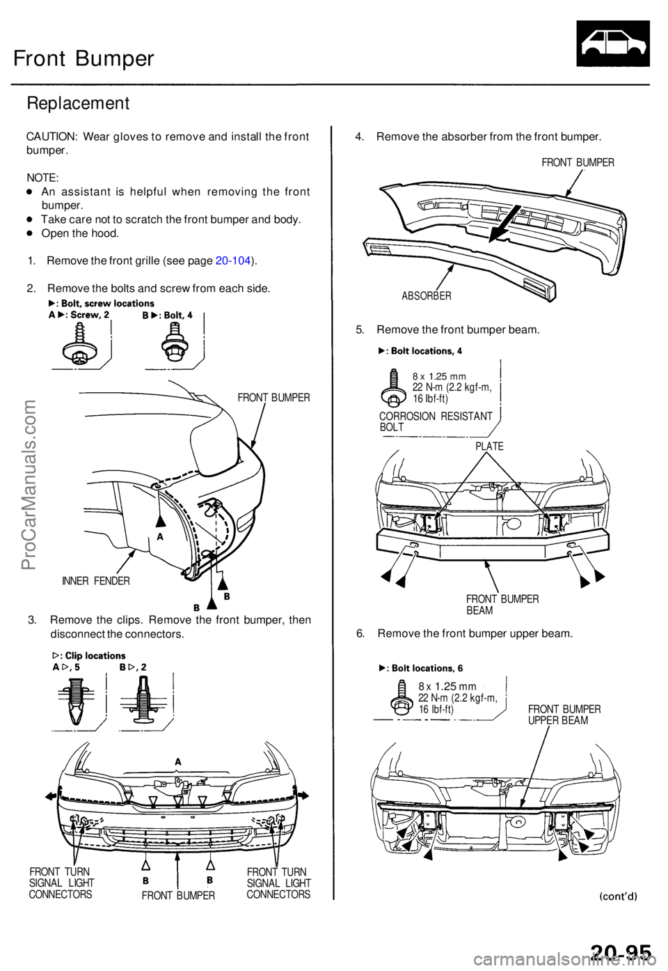 ACURA TL 1995 Service Repair Manual Front Bumpe r
Replacemen t
CAUTION: Wea r glove s t o remov e an d instal l th e fron t
bumper .
NOTE:
An assistan t i s helpfu l whe n removin g th e fron t
bumper .
Tak e car e no t t o scratc h t ACURA TL 1995 Service Repair Manual Front Bumpe r
Replacemen t
CAUTION: Wea r glove s t o remov e an d instal l th e fron t
bumper .
NOTE:
An assistan t i s helpfu l whe n removin g th e fron t
bumper .
Tak e car e no t t o scratc h t
