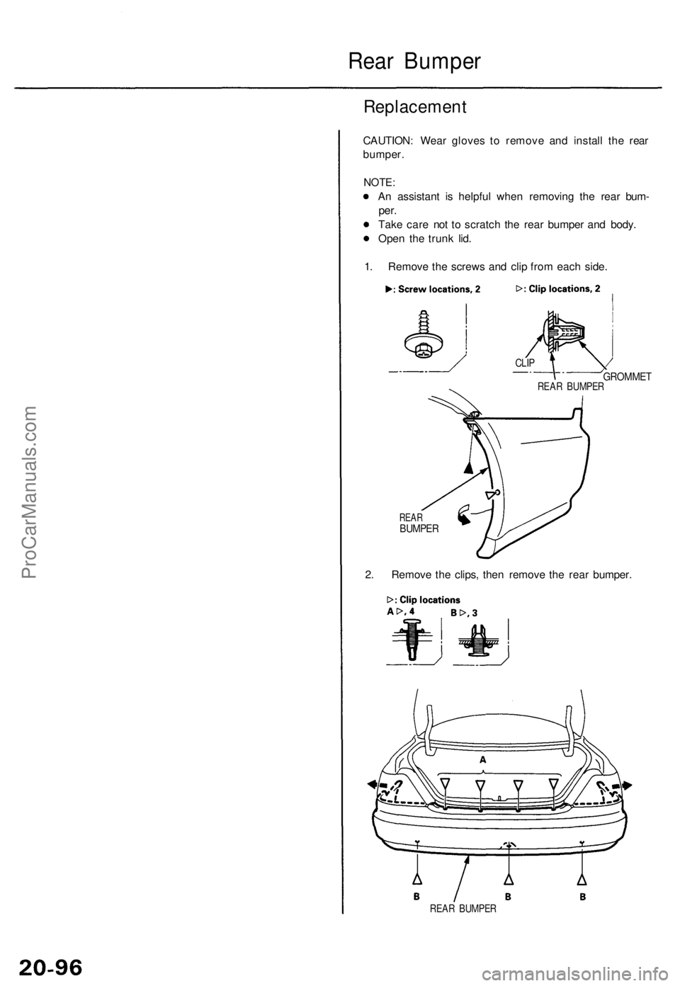 ACURA TL 1995 Service Repair Manual Rear Bumpe r
Replacemen t
CAUTION: Wea r glove s t o remov e an d instal l th e rea r
bumper .
NOTE:
An assistan t i s helpfu l whe n removin g th e rea r bum -
per.
Tak e car e no t t o scratc h th e ACURA TL 1995 Service Repair Manual Rear Bumpe r
Replacemen t
CAUTION: Wea r glove s t o remov e an d instal l th e rea r
bumper .
NOTE:
An assistan t i s helpfu l whe n removin g th e rea r bum -
per.
Tak e car e no t t o scratc h th e
