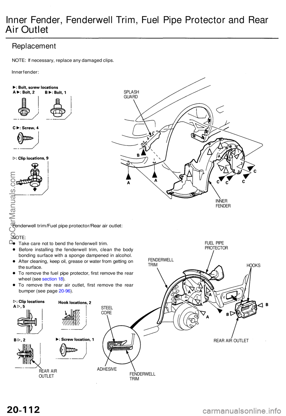 ACURA TL 1995 Service Repair Manual Inner Fender , Fenderwel l Trim , Fue l Pip e Protecto r an d Rea r
Air Outle t
NOTE : I f necessary , replac e an y damage d clips .
Inne r fender :
SPLAS HGUARD
INNER
FENDE R
Fenderwel l trim/Fue l ACURA TL 1995 Service Repair Manual Inner Fender , Fenderwel l Trim , Fue l Pip e Protecto r an d Rea r
Air Outle t
NOTE : I f necessary , replac e an y damage d clips .
Inne r fender :
SPLAS HGUARD
INNER
FENDE R
Fenderwel l trim/Fue l