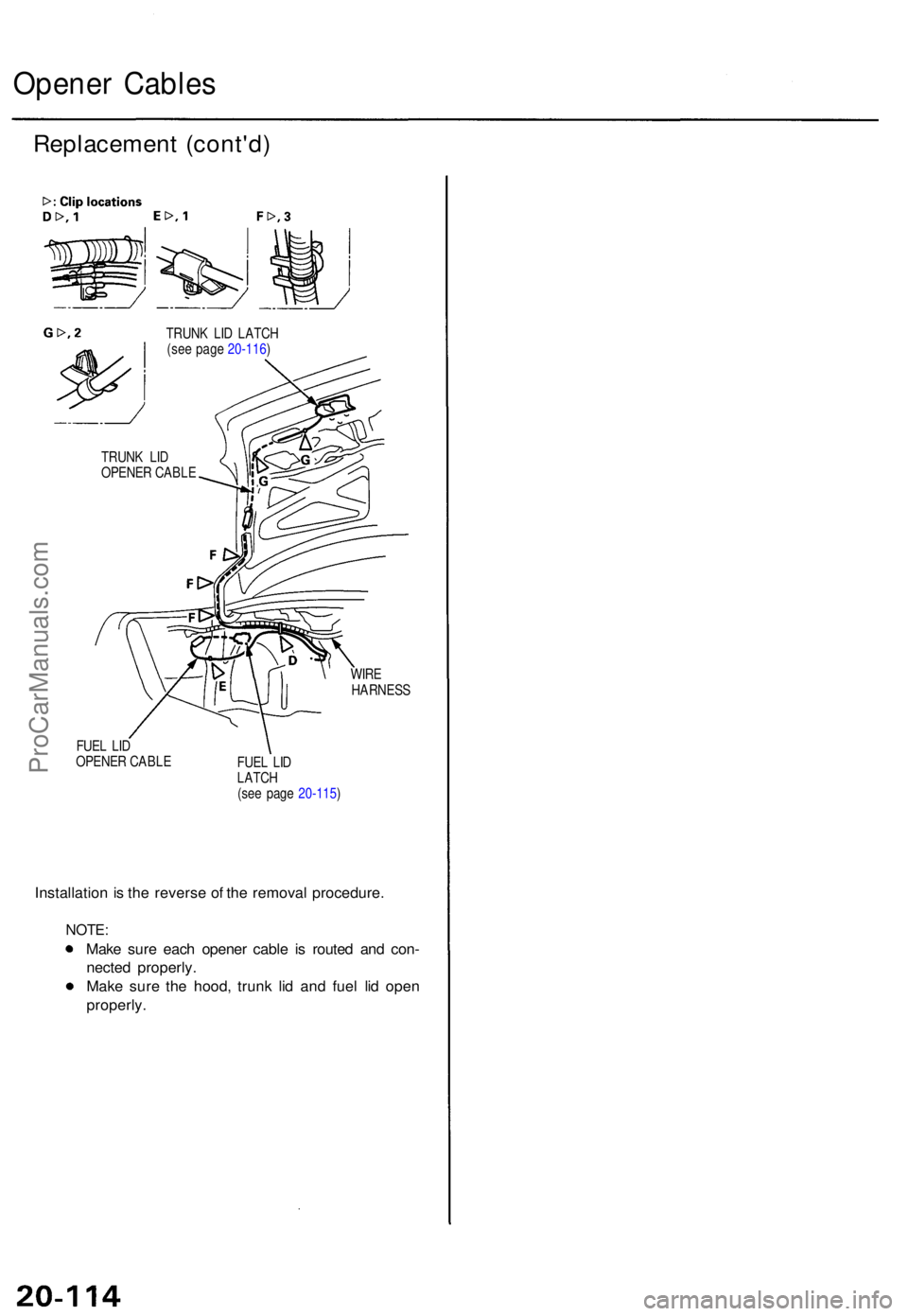 ACURA TL 1995 Service Repair Manual Opener Cable s
Replacemen t (cont'd )
TRUNK LI D LATC H
(se e pag e 20-116 )
WIRE
HARNES S
FUE L LI D
OPENE R CABL E
FUEL LI D
LATC H
(se e pag e 20-115 )
Installatio n is th e revers e o f th e ACURA TL 1995 Service Repair Manual Opener Cable s
Replacemen t (cont'd )
TRUNK LI D LATC H
(se e pag e 20-116 )
WIRE
HARNES S
FUE L LI D
OPENE R CABL E
FUEL LI D
LATC H
(se e pag e 20-115 )
Installatio n is th e revers e o f th e