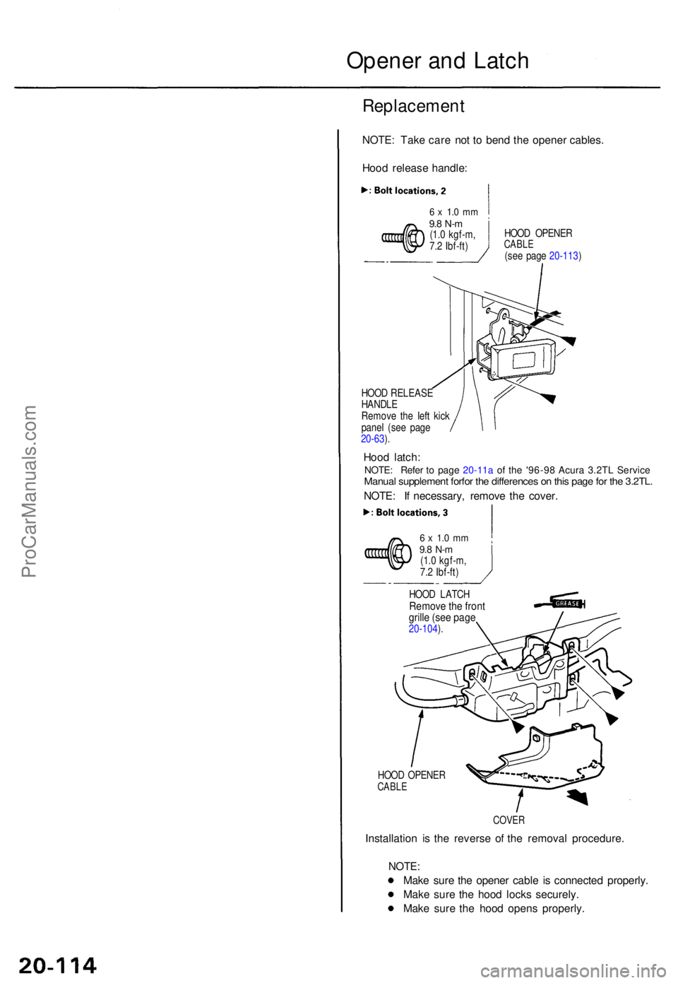 ACURA TL 1995 Service Repair Manual Opener an d Latc h
Replacemen t
NOTE: Tak e car e no t t o ben d th e opene r cables .
Hoo d releas e handle :
HOOD OPENE RCABLE(see pag e 20-113 )
HOO D RELEAS E
HANDL E
Remov e th e lef t kic k
pane ACURA TL 1995 Service Repair Manual Opener an d Latc h
Replacemen t
NOTE: Tak e car e no t t o ben d th e opene r cables .
Hoo d releas e handle :
HOOD OPENE RCABLE(see pag e 20-113 )
HOO D RELEAS E
HANDL E
Remov e th e lef t kic k
pane