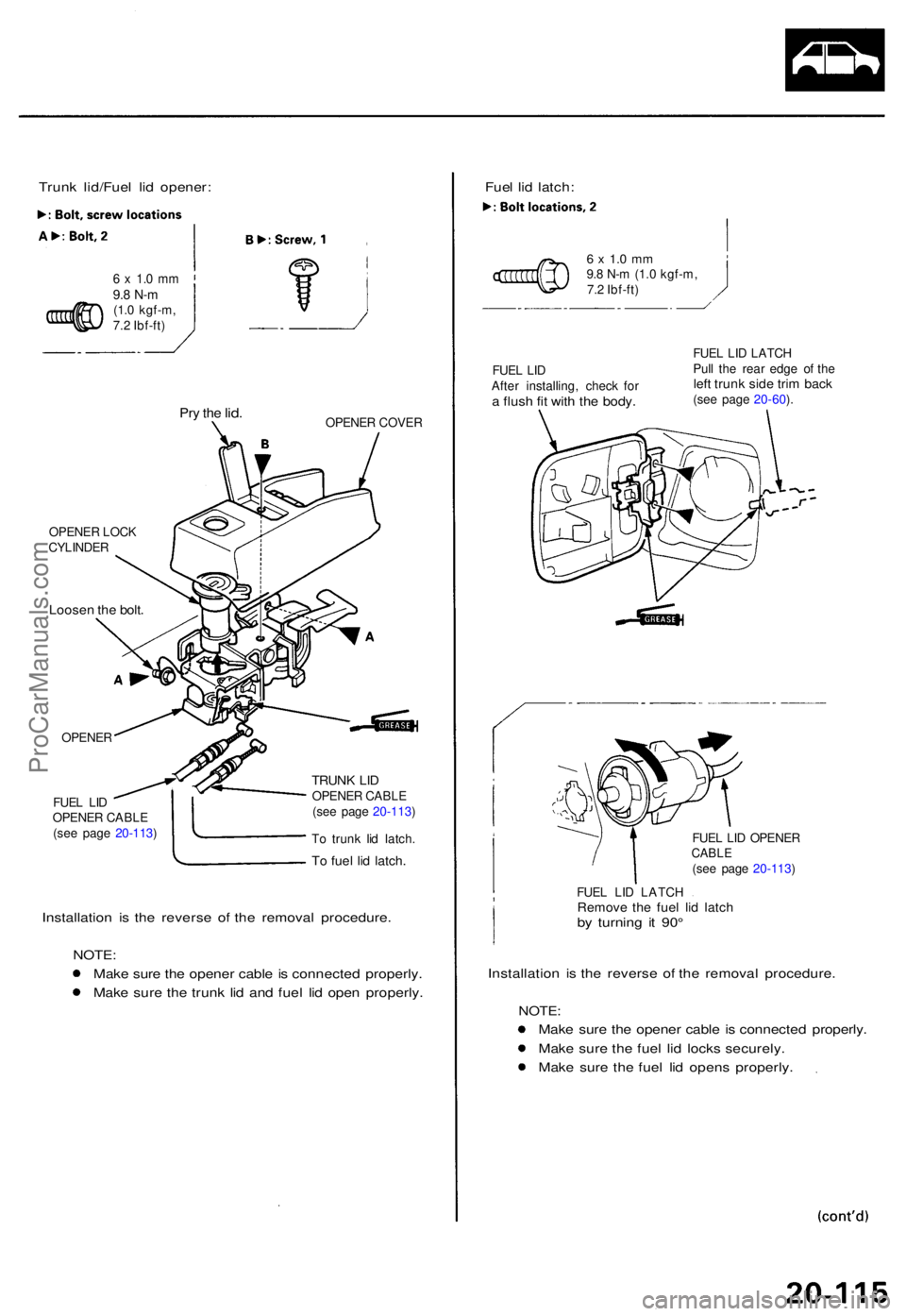 ACURA TL 1995 Service Repair Manual Trunk lid/Fue l li d opener :
6 x 1. 0 m m9.8 N- m(1.0 kgf-m ,
7. 2 Ibf-ft )
Pry th e lid .OPENE R COVE R
OPENE R LOC K
CYLINDE R
Loosen th e bolt .
OPENE R
FUE L LI D
OPENE R CABL E
(se e pag e 20-1 ACURA TL 1995 Service Repair Manual Trunk lid/Fue l li d opener :
6 x 1. 0 m m9.8 N- m(1.0 kgf-m ,
7. 2 Ibf-ft )
Pry th e lid .OPENE R COVE R
OPENE R LOC K
CYLINDE R
Loosen th e bolt .
OPENE R
FUE L LI D
OPENE R CABL E
(se e pag e 20-1