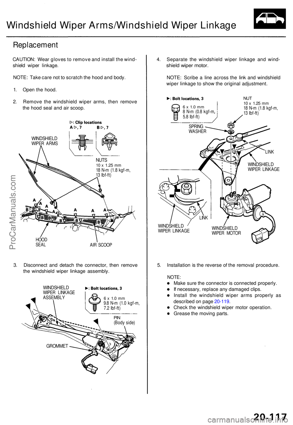 ACURA TL 1995 Service Repair Manual Windshield Wipe r Arms/Windshiel d Wipe r Linkag e
Replacemen t
CAUTION: Wea r glove s to remov e an d instal l th e wind -
shiel d wipe r linkage .
NOTE : Tak e car e no t t o scratc h th e hoo d a ACURA TL 1995 Service Repair Manual Windshield Wipe r Arms/Windshiel d Wipe r Linkag e
Replacemen t
CAUTION: Wea r glove s to remov e an d instal l th e wind -
shiel d wipe r linkage .
NOTE : Tak e car e no t t o scratc h th e hoo d a